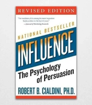 Influence The Psychology of Persuasion by Robert B Cialdini PhD