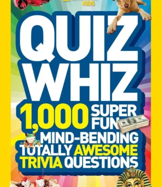 Quiz Whiz: 1000 Super Fun Mind-Bending Totally Awesome Trivia Questions