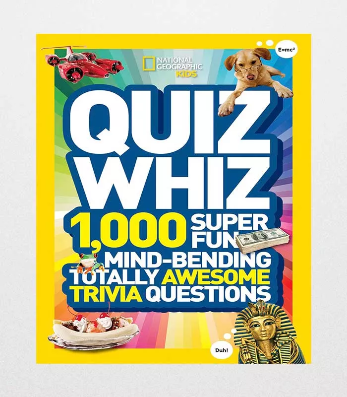 Quiz Whiz 1,000 Super Fun, Mind-Bending, Totally Awesome Trivia Questions National Geographic Kids By National Geographic Kids