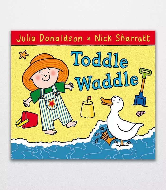 Toddle Waddle By Julia Donaldson