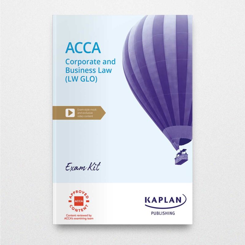 Kaplan Acca Corporate And Business Law Global Exam Kit 2023-2024